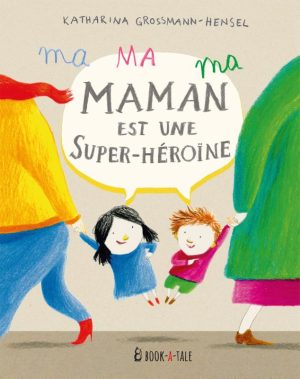Ma maman est une super-héroïne
